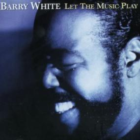 BARRY WHITE- LET THE MUSIC PLAY-RIPPED IN FLAC BY WINKER