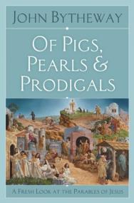 Of Pigs, Pearls, and Prodigals- A Fresh Look At the Parable of Jesus