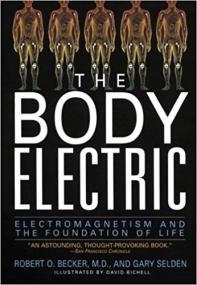 The Body Electric- Electromagnetism and the Foundation of Life [EPUB]