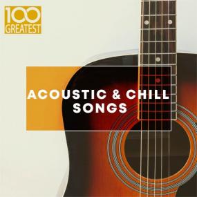 VA - 100 Greatest Acoustic & Chill Songs <span style=color:#777>(2019)</span>[FLAC]