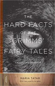 The Hard Facts of the Grimms' Fairy Tales- Expanded Edition