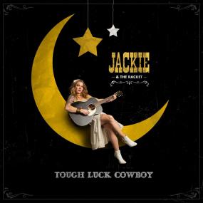 Jackie & the Racket - Tough Luck Cowboy <span style=color:#777>(2019)</span> [pradyutvam]