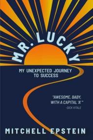 Mr  Lucky- My Unexpected Journey to Success