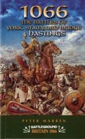 Battleground 1066- The Battles of York, Stamford Bridge & Hastings