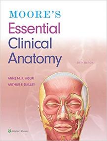 Moore's Essential Clinical Anatomy, 6th Edition