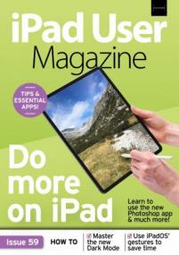IPad User Magazine - Issue 59,<span style=color:#777> 2019</span> (True PDF)