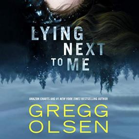 Gregg Olsen -<span style=color:#777> 2019</span> - Lying Next to Me (Thriller)