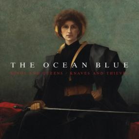 The Ocean Blue - Kings and Queens  Knaves and Thieves <span style=color:#777>(2019)</span> MP3