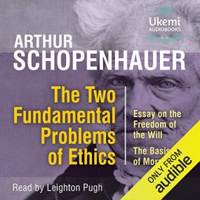 The Two Fundamental Problems of Ethics - Arthur Schopenhauer