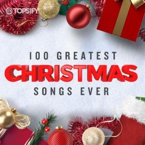 VA 100 Greatest Christmas Songs Ever<span style=color:#777>(2019)</span>[320Kbps]eNJoY-iT