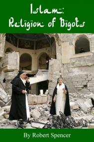Islam- Religion of Bigots- Robert Spencer