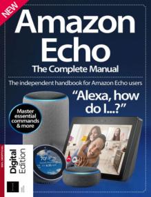 Amazon Echo - The Complete Guide - 3rd Edition<span style=color:#777> 2020</span> (HQ PDF)