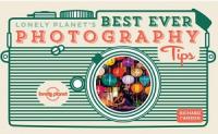 Lonely Planet’s Best Ever Photography Tips