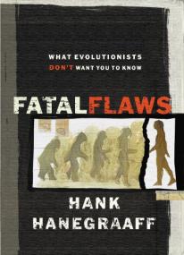 Fatal Flaws - What Evolutionists Don't Want You to Know