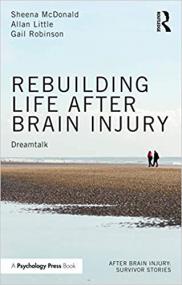 Rebuilding Life after Brain Injury- Dreamtalk (After Brain Injury- Survivor Stories)