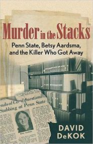 Murder in the Stacks- Penn State, Betsy Aardsma, and the Killer Who Got Away