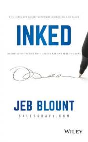 INKED- The Ultimate Guide to Powerful Closing and Sales Negotiation Tactics that Unlock YES and Seal the Deal