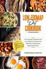 The low-fodmap diet cookbook for beginners- The Complete Cookbook with over 100 Delicious Recipes