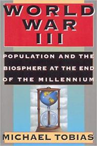 World War III- Population and the Biosphere at the End of the Millennium