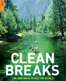 Clean Breaks - 500 New Ways to See the World (Rough Guide Travel Guides)