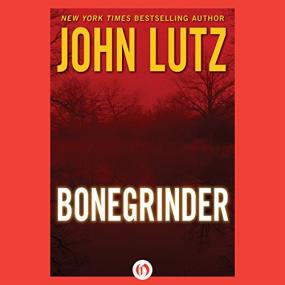 John Lutz -<span style=color:#777> 2013</span> - Bonegrinder (Thriller)