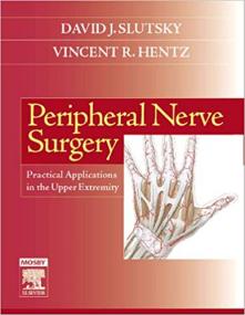 Peripheral Nerve Surgery- Practical Applications in the Upper Extremity