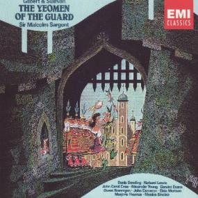 Yeomen Of The Guard - Glyndebourne Festival Chorus, Pro Arte Orchestra, Sir Malcolm Sargent