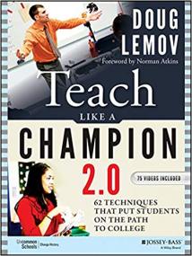Teach Like a Champion 2 0- 62 Techniques that Put Students on the Path to College Ed 2