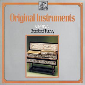Original Instruments - Virginal - Bradford Tracey ‎– Works Of Bull, Franklin, Gibbons & ors - Vinyl