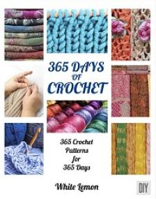 365 Days of Crochet - 365 Crochet Patterns DIY Book for 365 Days