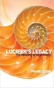 Lucifer's Legacy- The Meaning of Asymmetry (Dover Books on Science)