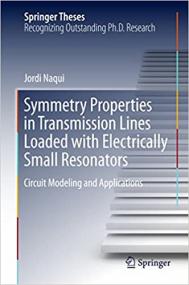 Symmetry Properties in Transmission Lines Loaded with Electrically Small Resonators- Circuit Modeling and Applications