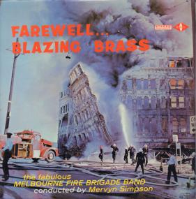 Farewell Blazing Brass - Melbourne Fire Brigade Band, Mervyn Simpson -<span style=color:#777> 1970</span> Vinyl - Fabulous