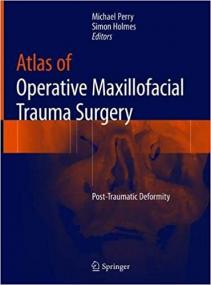 Atlas of Operative Maxillofacial Trauma Surgery- Post-Traumatic Deformity