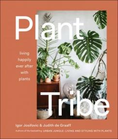 Plant Tribe- Living Happily Ever After with Plants