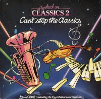 Hooked On Classics 2 - Can't Stop The Classics - Louis Clark Conducting The Royal Philharmonic Orchestra ‎– Vinyl<span style=color:#777> 1982</span>