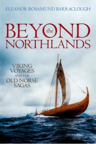 Beyond the Northlands- Viking Voyages and the Old Norse Sagas [PDF]