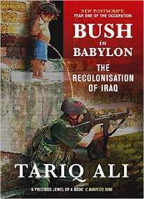 Bush in Babylon- The Recolonisation of Iraq