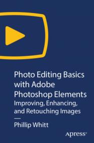 Oreilly - Photo Editing Basics with Adobe Photoshop Elements- Improving, Enhancing, and Retouching Images