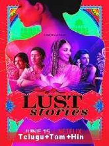 Lust Stories <span style=color:#777>(2018)</span> 1080p Proper WEB-DL (DD 5.1 - 640Kbps) [Telugu + Tamil + Hindi] 2.6GB