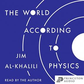 Jim Al-Khalili -<span style=color:#777> 2020</span> - The World According to Physics (Science)