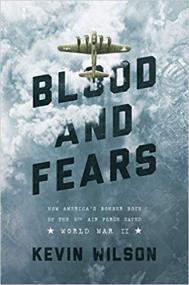 Blood and Fears- How America's Bomber Boys of the 8th Air Force Saved World War II