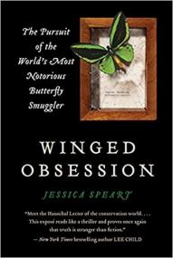 Winged Obsession- The Pursuit of the World's Most Notorious Butterfly Smuggler