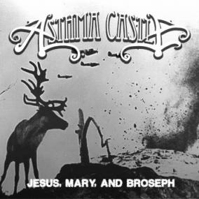 Asthma Castle -2009- Jesus, Mary, And Broseph (EP) (FLAC)