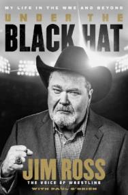 Under the Black Hat- My Life in the WWE and Beyond