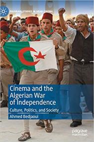 Cinema and the Algerian War of Independence- Culture, Politics, and Society