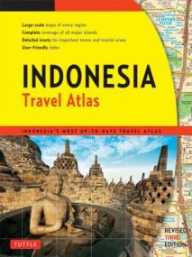 Indonesia Travel Atlas- Indonesia's Most Up-to-date Travel Atlas, Third Edition