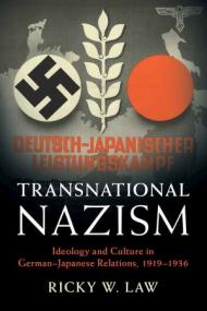 Transnational Nazism- Ideology and Culture in German-Japanese Relations, 1919-1936