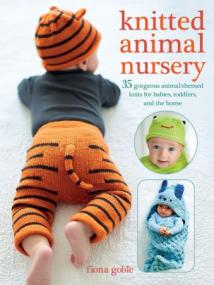 Knitted Animal Nursery- 37 gorgeous animal-themed knits for babies, toddlers, and the home