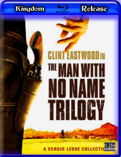 The Man with No Name Trilogy<span style=color:#777> 1964</span>-66 720p BDRip x264-BeLLBoY (Kingdom-Release)